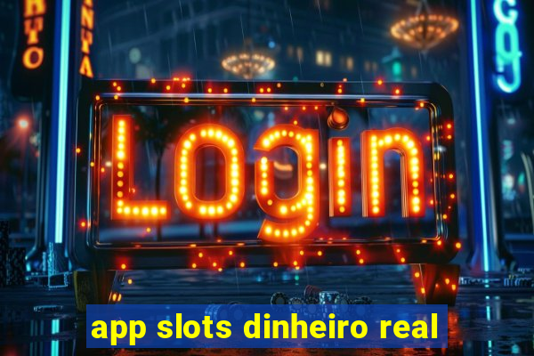 app slots dinheiro real